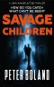 [John Savage Action Thriller 03] • Savage Children (John Savage Action Thriller Book 3)